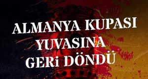 Almaya Kupası yuvasına döndü
