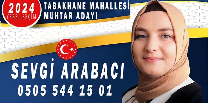 ERENLER TABAKHANE MAHALLESİ MUHTAR ADAYI SEVGİ ARABACI