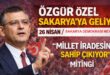 Özgür Özel Sakarya’ya Geliyor: “Millet İradesine Sahip Çıkıyor” Mitingi 26 Nisan’da